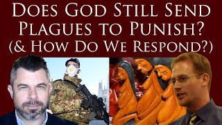 Does God Still Send Plagues to Punish? (And How Do We Respond?)
