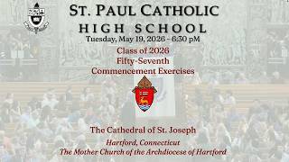 St. Paul Catholic High School Commencement 5.19.26 - Archdiocese of Hartford CT