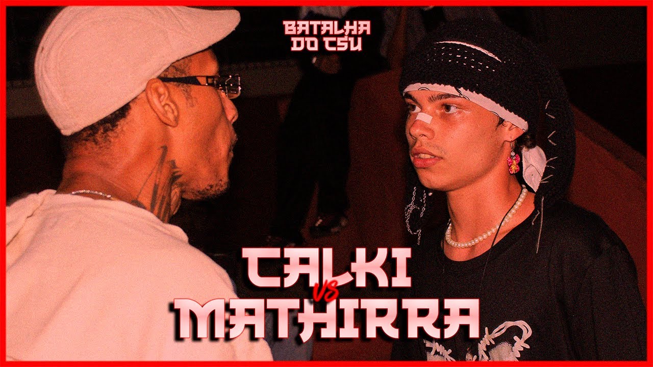 (TROCAÇÃO 🔥) CALKI vs MATHIRRA | SEMIFINAL | 8ª BATALHA DO CSU
