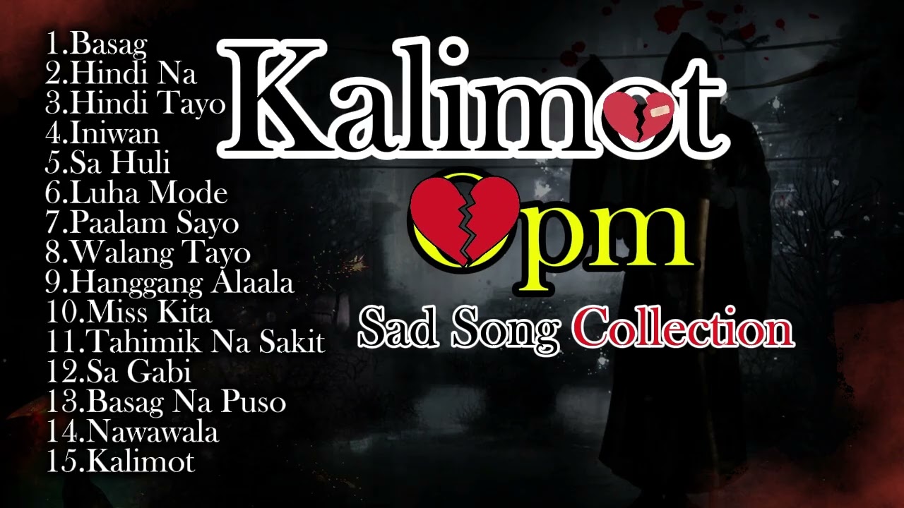 💔 Kalimot| Opm _ Sad Song_Collection