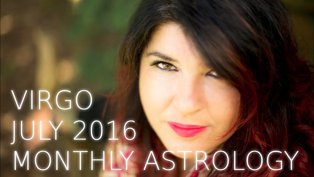 Virgo Monthly Astrology Forecast July 2016