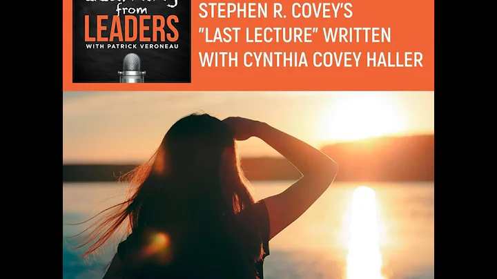 Live Life In Crescendo: Stephen R. Covey's "Last L...
