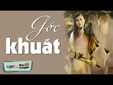 Video Truyện Đêm Khuya Việt Nam: GÓC KHUẤT | Đọc Truyện Đêm... - youtube