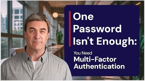 Stay Secure with Multi Factor Authentication (MFA)
