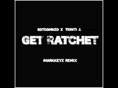 get ratchet gotdamnzo