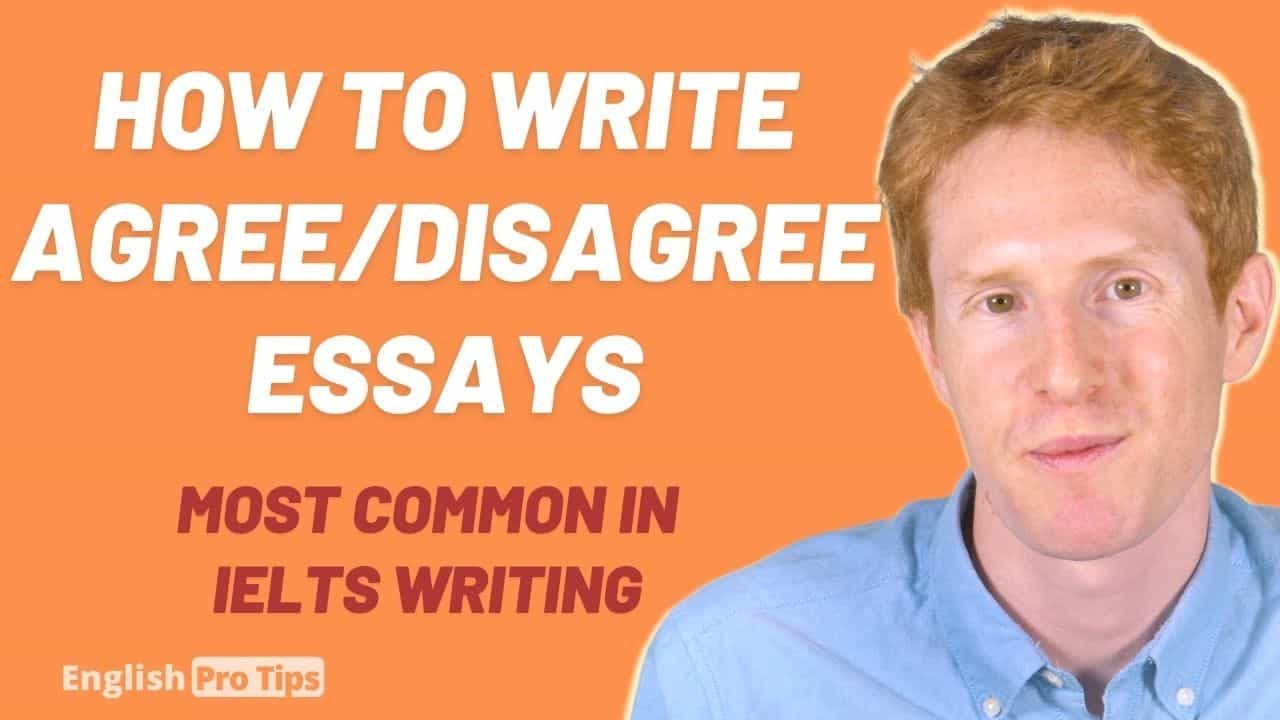 How to write an Agree Disagree Essay for IELTS