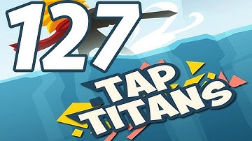 Tap Titans - Gameplay Walkthrough Part 127 - Prestige 18 (iOS, Android)