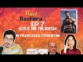 Bad hasbara 7 kiss me im irish with francesca fiorentini