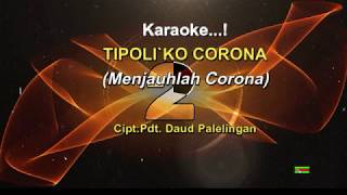 KARAOKE TIPOLI`KO CORONA. Lagu Rohani Toraja Cipt.Pdt Daud Palelingan