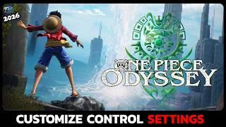 How to Customize Control Settings in One Piece Odyssey (2026 Guide)?