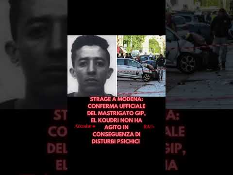Video Modena: per la Giudice Gip, El Koudri non ha agito in conseguenza di disturbi psichici