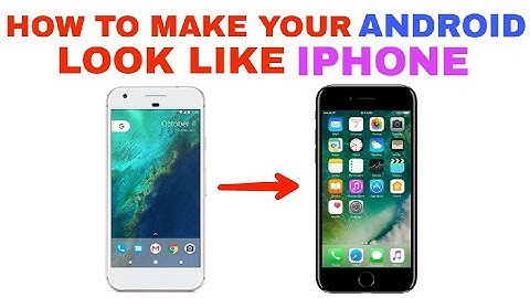 How to make your Android look like iPhone 2017!