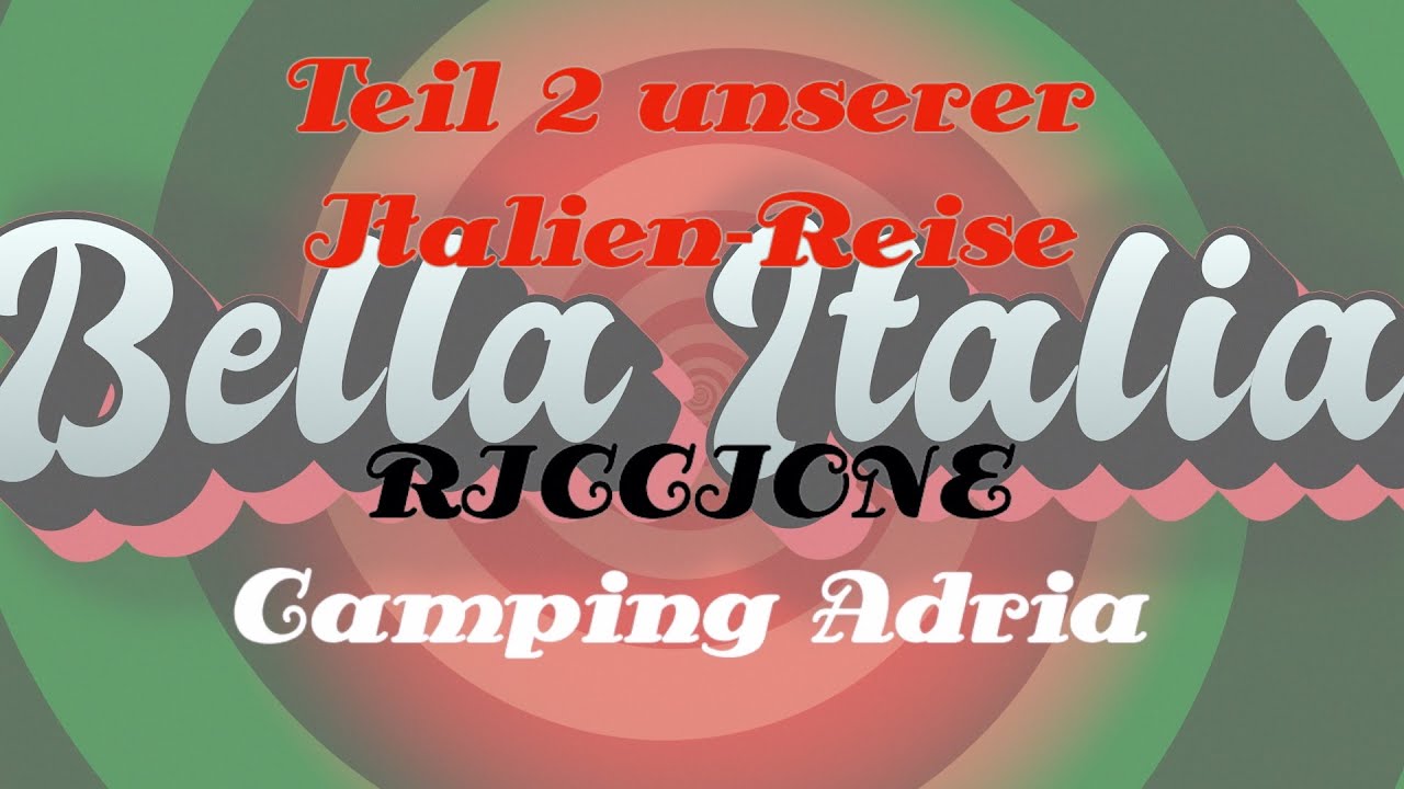 Riccione - Camping Adria - Abenteuer bei der Heimfahrt