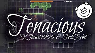 Tenacious - KJbeast1000 & TechRebel