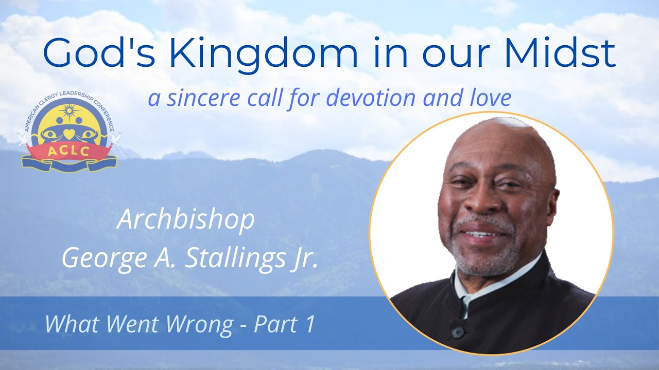 ACLC CHOSEN   Archbishop Stallings   What Went Wrong Part 1