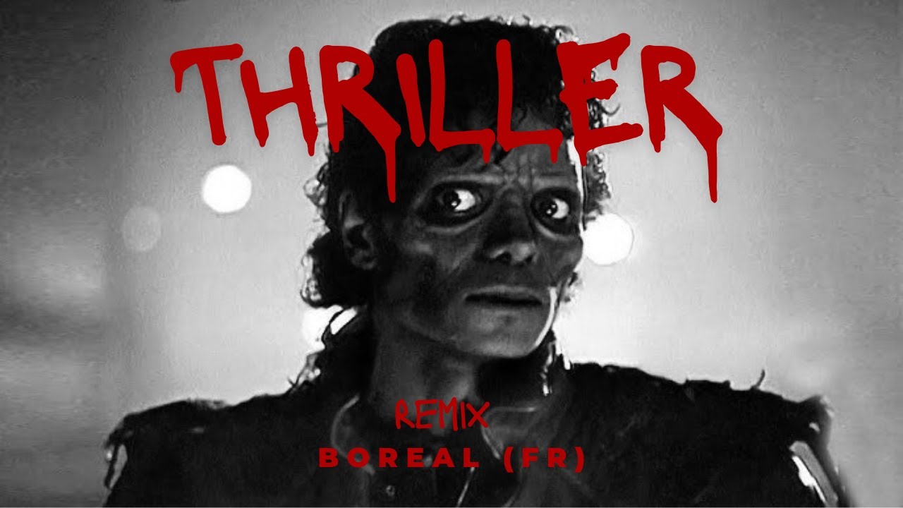 Michael Jackson, Thriller (Boreal (FR) Remix)