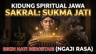 KIDUNG SPIRITUAL JAWA SAKRAL – SUKMA JATI | Tembang Penenang Hati & Meditasi Diri
