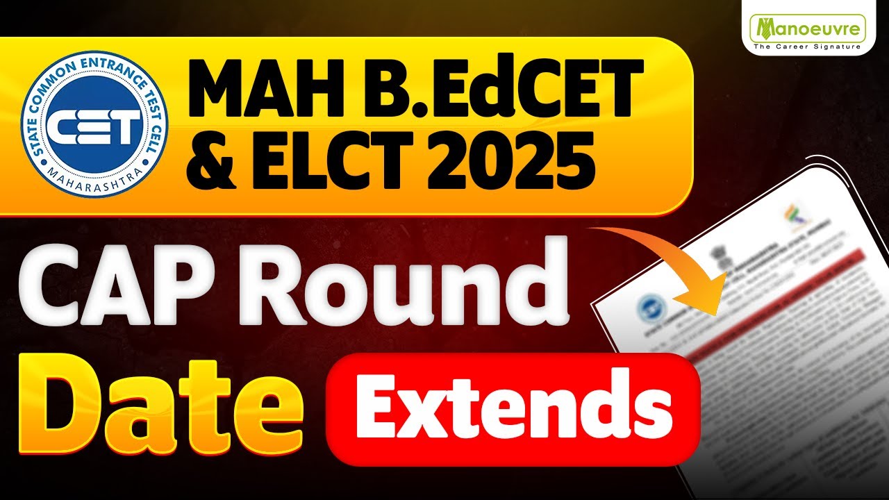 MAH B.EDCET & ELCT 2025: CAP Round Registration Date Extends | Latest update 
