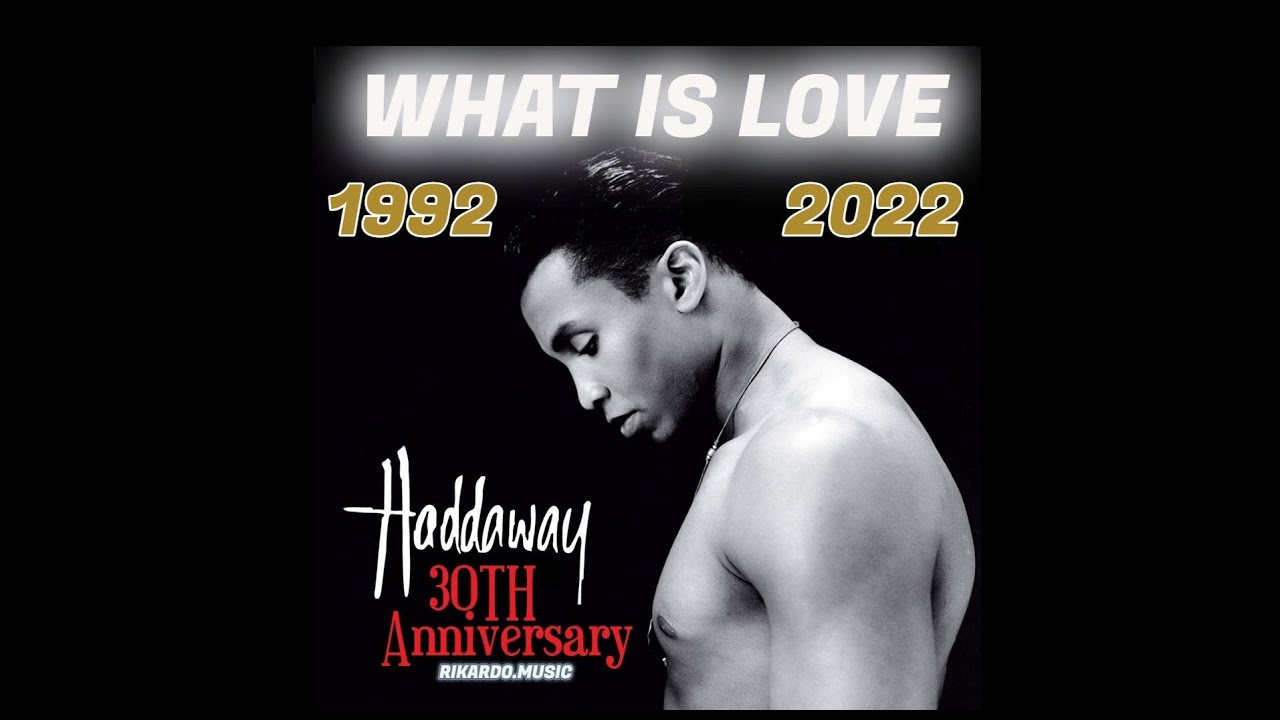 HADDAWAY Feat. LISA NOYA "What Is Love" (19922022) 30th