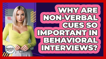 Why Are Non-verbal Cues So Important In Behavioral Interviews? - Midlife Reset Coach