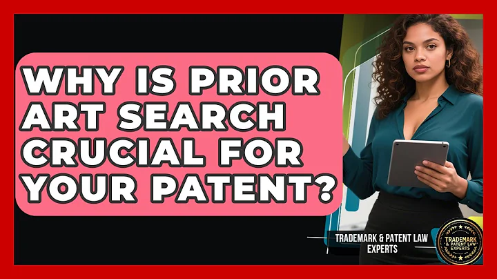 Why Is Prior Art Search Crucial For Your Patent? - Trademark and Patent Law Experts
