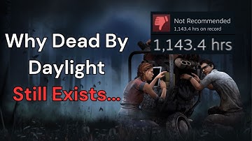Why Dead By Daylight Still Exists