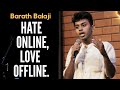 Hate Online , Love Offline | Stand-up comedy by Barath Balaji
