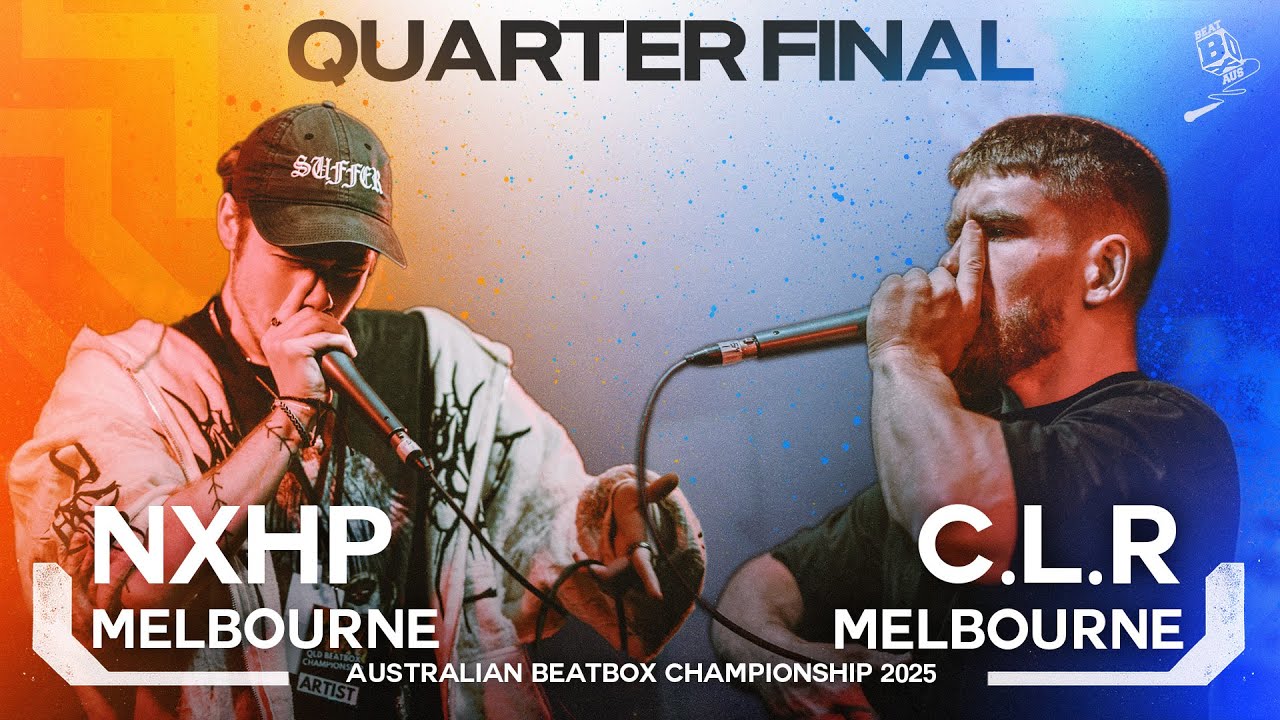 C.L.R vs NXHP | Quarter Final - Australian Beatbox Championship 2025