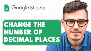 How to Change the Number of Decimal Places in Google Sheets [2025 Guide]