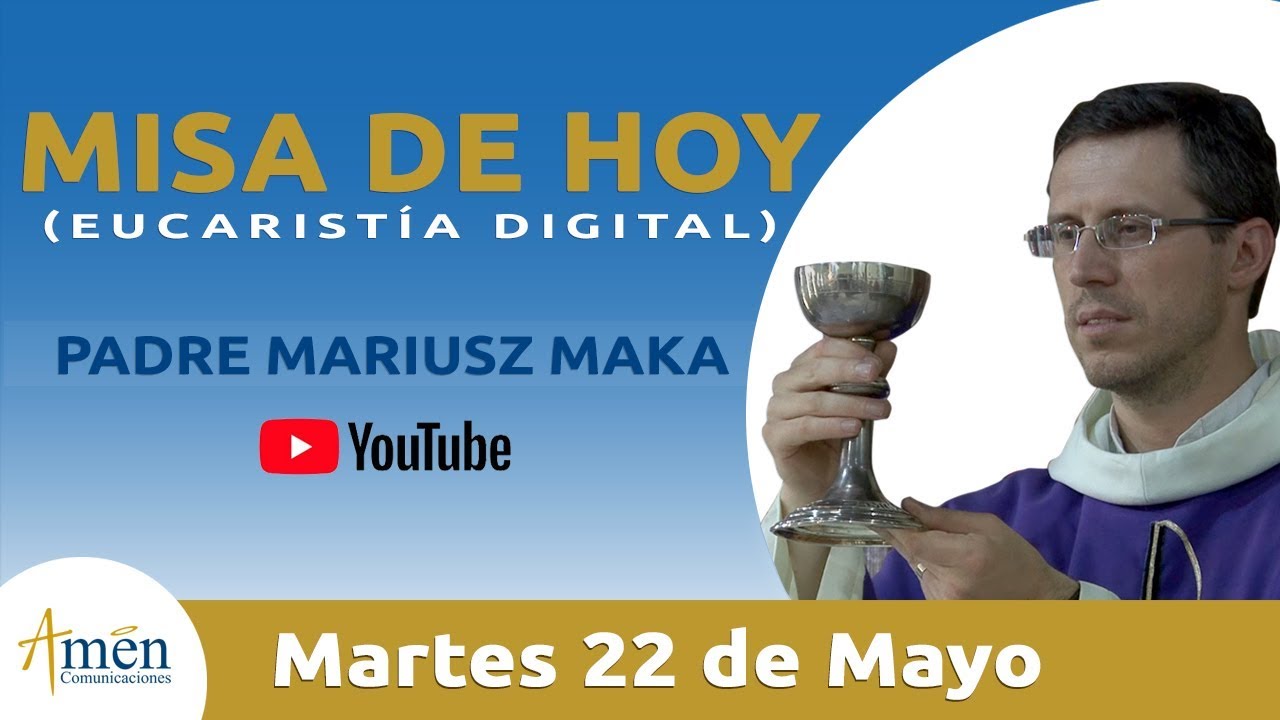 Misa de Hoy (Eucaristía Digital) Martes 22 Mayo 2018 - Padre Mariusz Maka santa misa de hoy en vivo maria vision