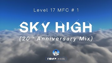 SKY HIGH (20th Anniversary Mix) CSP MFC # 1007 DDR A3 2023 - LEVEL 17 MFC # 1 ❗❗❗