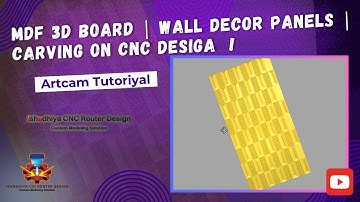 MDF 3D Board  Wall Decor Panels  Carving on CNC Design  Artcam Tutorial