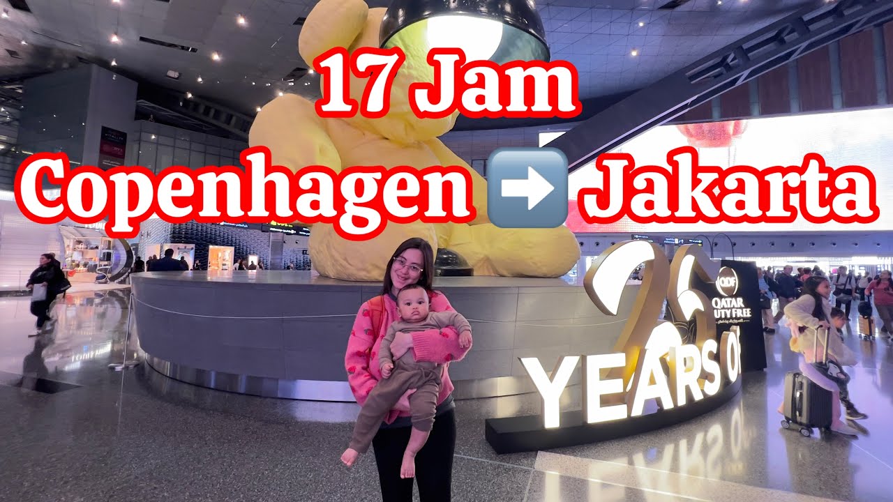 17 JAM PERJALANAN COPENHAGEN - JAKARTA BERSAMA BAYI 9 BULAN