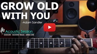 Grow Old With - Adam Sandler | Acoustic Karaoke / Minus one