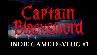 Devlog #1 - Captain Blacksword - Indie Pirate Combat Platformer