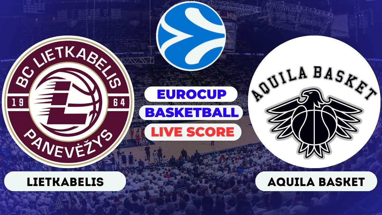 🔴LIVE : Lietkabelis vs Aquila Basket Trento | EuroCup Basketball Live Scoreboard