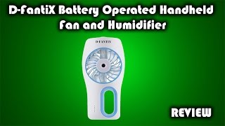 D-FantiX Battery Operated Handheld Fan and Humidifier Review