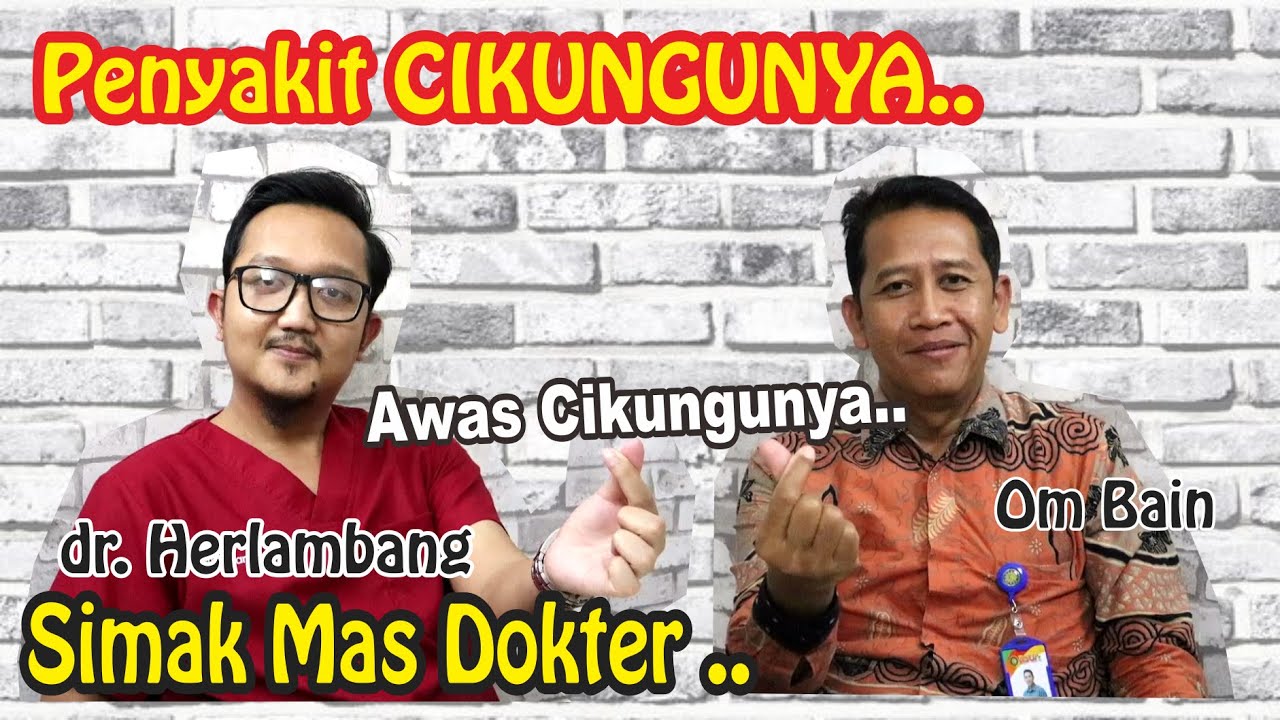 Orkes #13 : Penyakit CIKUNGUNYA