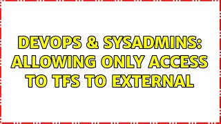 DevOps & SysAdmins: allowing only access to TFS to external