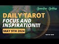DAILY TAROT &quot;FOCUS AND INSPIRATION!!!&quot; MAY 9th 2024