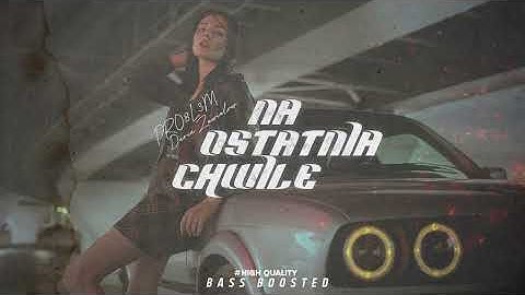 PRO8L3M ft. Daria Zawiałow - Na ostatnią chwilę  (Bass Boosted HD) (Napisy) #highquality