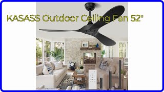 REVIEW (2026): KASASS Outdoor Ceiling Fan 52". ESSENTIAL details.