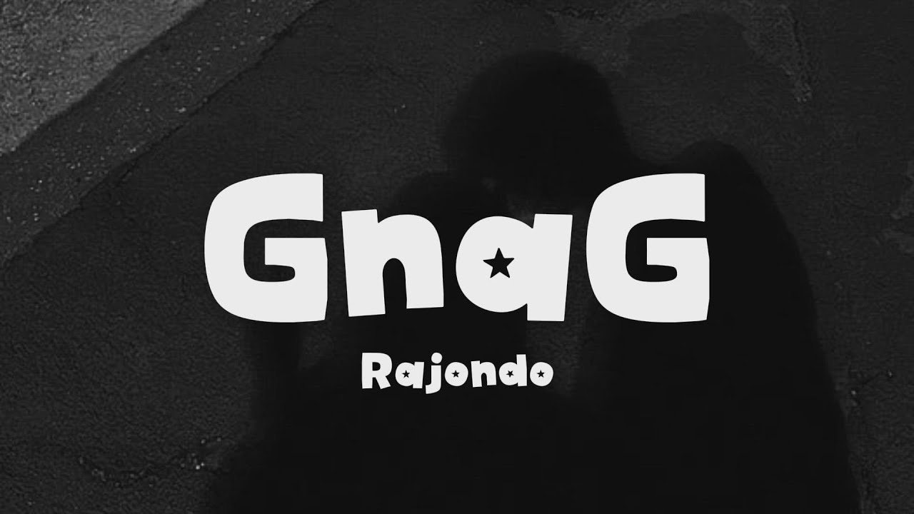 Watch Rajondo - GnaG (Official Lyric Video) on YouTube Watch Rajondo - GnaG (Official Lyric Video) on YouTube