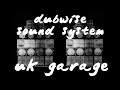 DUBWISE SOUNDSYSTEM UK GARAGE [Live Video Session]