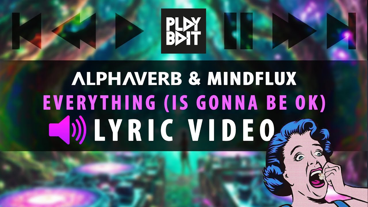 Alphaverb & Mindflux - Everything (Is Gonna Be OK)