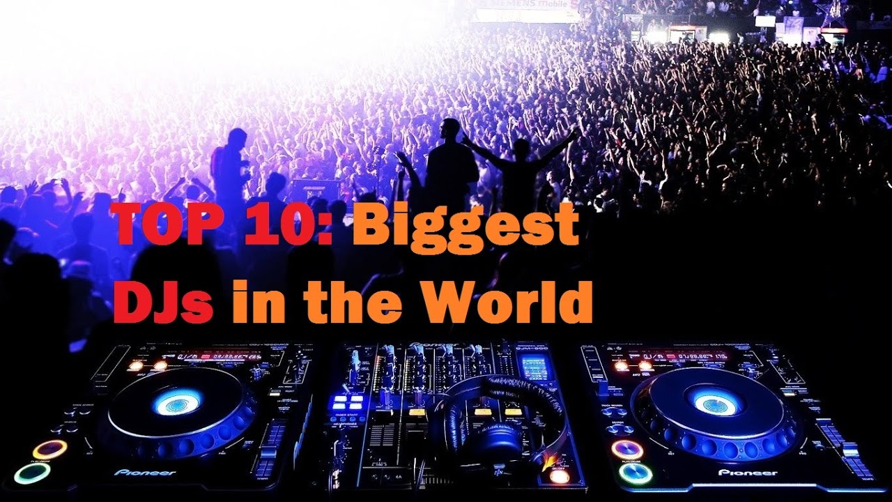 TOP 10: Biggest DJs in the World !!! विश्व k सबसे bade DJs !!! - YouTube