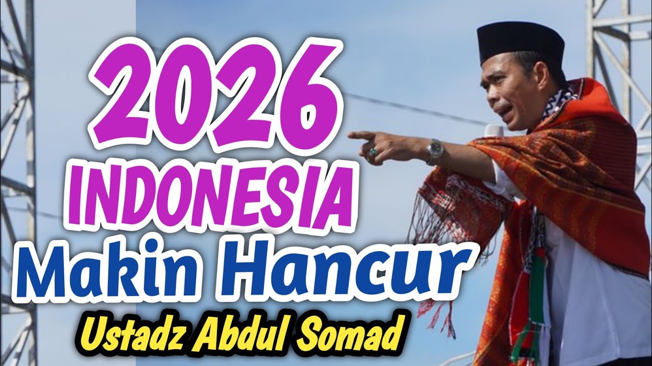 TAHUN BARU 2026 ‼️ INDONESIA SEMAKIN HANCUR ULAH TANGAN MANUSIA - USTADZ ABDUL SOMAD 