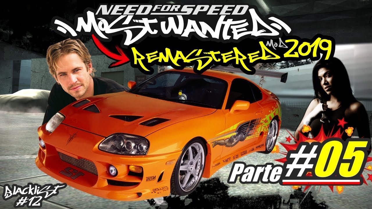 NFS: Most Wanted - Parte #05 - RACHAS COM O SUPRA! - BLACKLIST #12 [REMASTERED MOD 2019] paul walker fast and furious 7