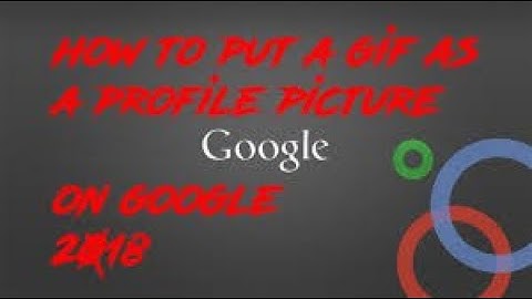 How to put gifs to your google account profile picture.