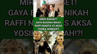 MIRIP BANGET! GAYA BUSANA NIKAH RAFFI NAGITA VS AKSA YOSIKA SOIMAH!?! #raffiahmad #soimah #fyp